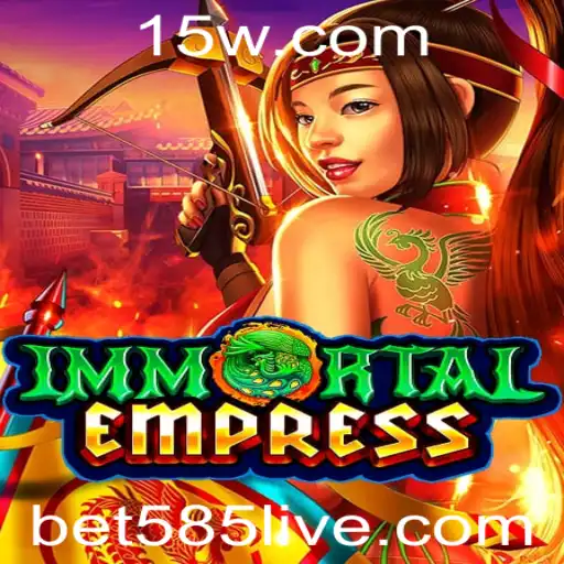 Descubra o Fantástico Mundo de ImmortalEmpress no Bet585